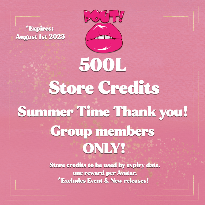 FREE Group, 500L$ Store Credit and Lots of Gifts from POUT!